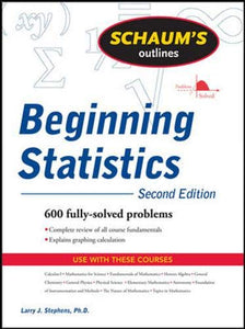 Schaum's Outline of Beginning Statistics 