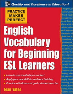 Practice Makes Perfect: English Vocabulary For Beginning ESL Learners 