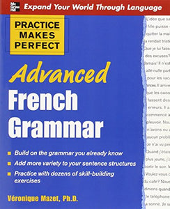 Practice Makes Perfect: Advanced French Grammar 