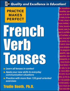 Practice Makes Perfect: French Verb Tenses 