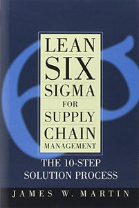 Lean Six Sigma for Supply Chain Management 