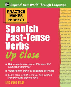 Practice Makes Perfect: Spanish Past-Tense Verbs Up Close 