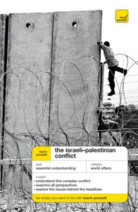 Teach Yourself The Israeli-Palestinian Conflict McGraw-Hill Edition 