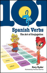 101 Spanish Verbs: The Art of Conjugation 