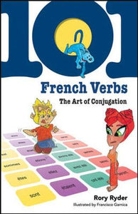 101 French Verbs: The Art of Conjugation 