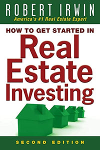 How to Get Started in Real Estate Investing 