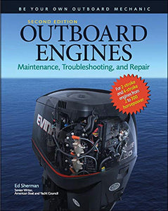 Outboard Engines: Maintenance, Troubleshooting, and Repair, Second Edition 