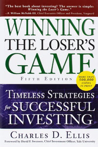 Winning the Loser's Game, Fifth Edition: Timeless Strategies for Successful Investing 