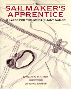 Sailmaker's Apprentice(The): A Comprehensive Guide for the Self-Reliant Sailor 