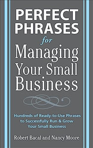 Perfect Phrases for Managing Your Small Business 