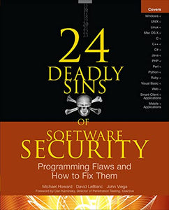 24 Deadly Sins of Software Security: Programming Flaws and How to Fix Them 