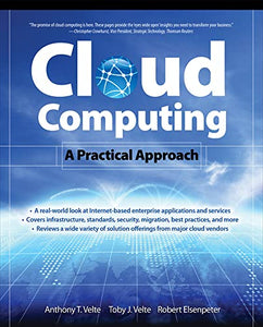 Cloud Computing, A Practical Approach 