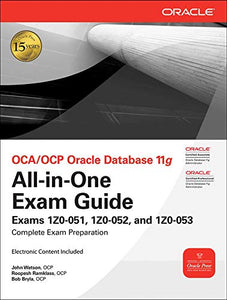 OCA/OCP Oracle Database 11g All-in-One Exam Guide with CD-ROM 