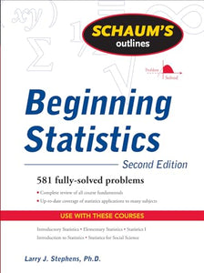 Schaum's Outline of Beginning Statistics, Second Edition 