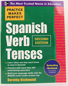 Practice Makes Perfect Spanish Verb Tenses, Second Edition 