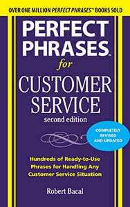 Perfect Phrases for Customer Service, Second Edition 