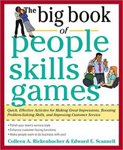 The Big Book of People Skills Games: Quick, Effective Activities for Making Great Impressions, Boosting Problem-Solving Skills and Improving Customer Service 