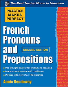 Practice Makes Perfect French Pronouns and Prepositions, Second Edition 