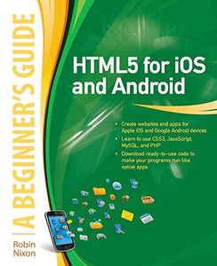 HTML5 for iOS and Android: A Beginner's Guide 