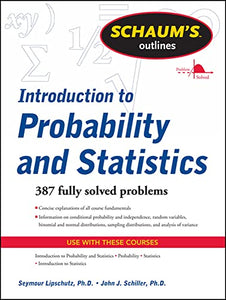 Schaum's Outline of Introduction to Probability and Statistics 