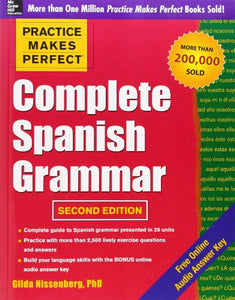 Practice Makes Perfect Complete Spanish Grammar 