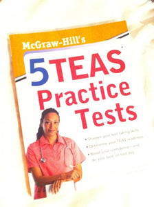 McGraw-Hills 5 TEAS Practice Tests 