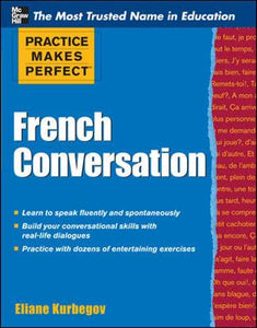 Practice Makes Perfect French Conversation 