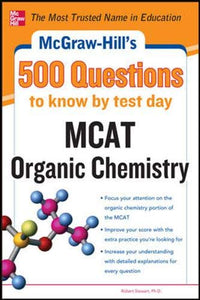 McGraw-Hill's 500 MCAT Organic Chemistry Questions to Know by Test Day 