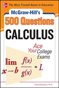 McGraw-Hill's 500 College Calculus Questions to Know by Test Day 