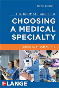 The Ultimate Guide to Choosing a Medical Specialty, Third Edition 