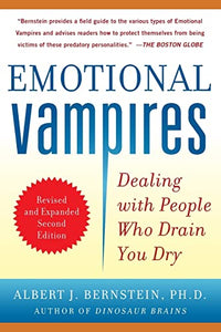 Emotional Vampires: Dealing with People Who Drain You Dry, Revised and Expanded 