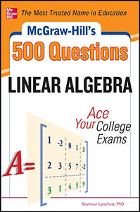 McGraw-Hill's 500 College Linear Algebra Questions to Know by Test Day 