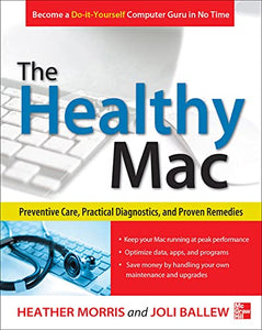 The Healthy Mac: Preventive Care, Practical Diagnostics, and Proven Remedies 