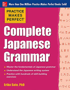 Practice Makes Perfect Complete Japanese Grammar 