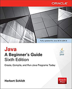 Java: A Beginner's Guide, Sixth Edition 