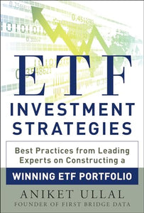 ETF Investment Strategies: Best Practices from Leading Experts on Constructing a Winning ETF Portfolio 