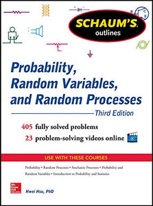 Schaum's Outline of Probability, Random Variables, and Random Processes 