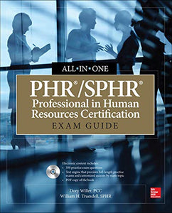 PHR/SPHR Professional in Human Resources Certification All-in-One Exam Guide 