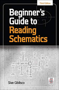 Beginner's Guide to Reading Schematics, Third Edition 