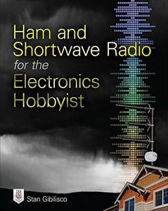 Ham and Shortwave Radio for the Electronics Hobbyist 