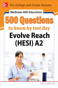 McGraw-Hill Education 500 Evolve Reach (HESI) A2 Questions to Know by Test Day 