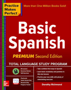 Practice Makes Perfect Basic Spanish, Second Edition 