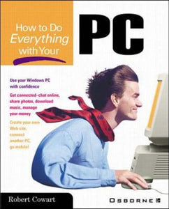 How to Do Everything with Your PC 