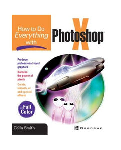 How to Do Everything with Photoshop CS 