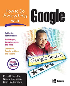 How to Do Everything with Google 