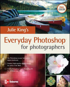 Julie King's Everyday Photoshop for Photographers 