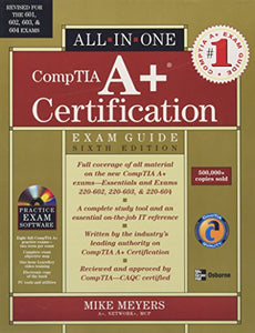 CompTIA A+ Certification All-in-One Exam Guide, Sixth Edition 