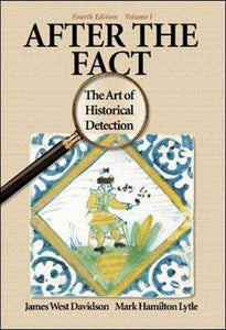 After the Fact: The Art of Historical Detection Vol 1 