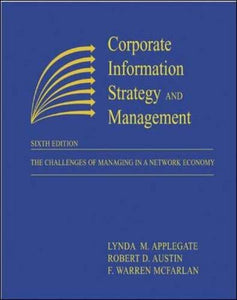 Corporate Information Strategy and Management: The Challenges of Managing in a Network Economy (Paperback version) 