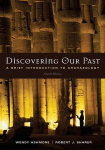 Discovering Our Past: A Brief Introduction to Archaeology 